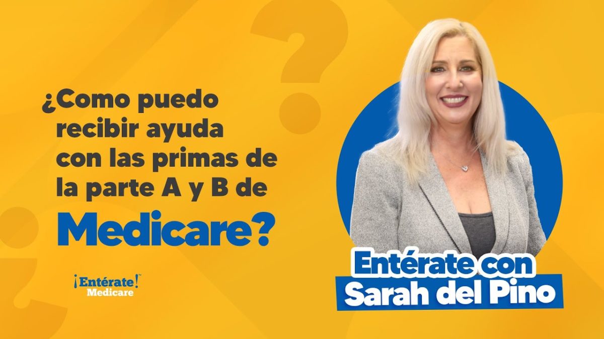 ¿Cómo puedo recibir ayuda con las primas de la parte A y B de Medicare?