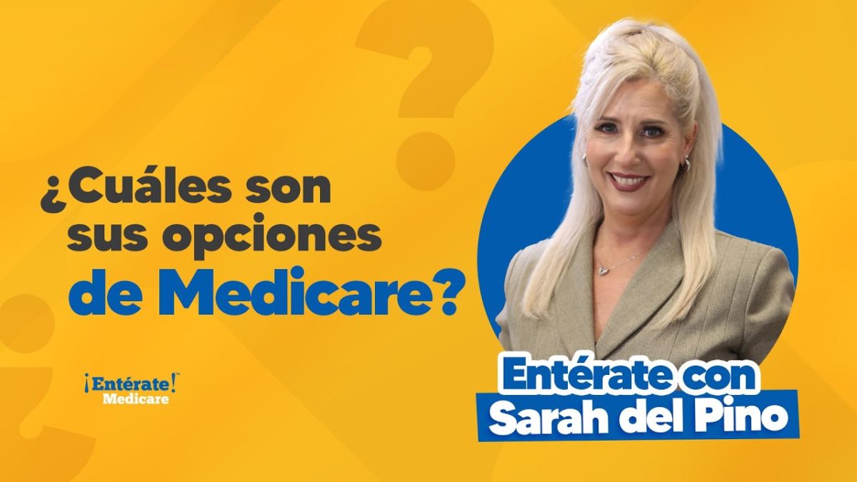 ¿Cuáles son sus opciones de Medicare?