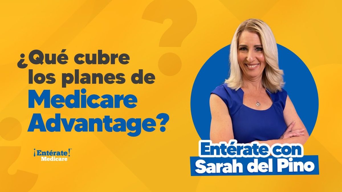 ¿Qué cubre los planes de Medicare Advantage?