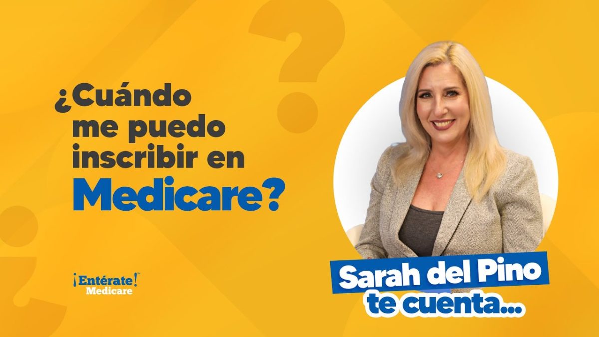 ¿Cuándo me puedo inscribir en Medicare?