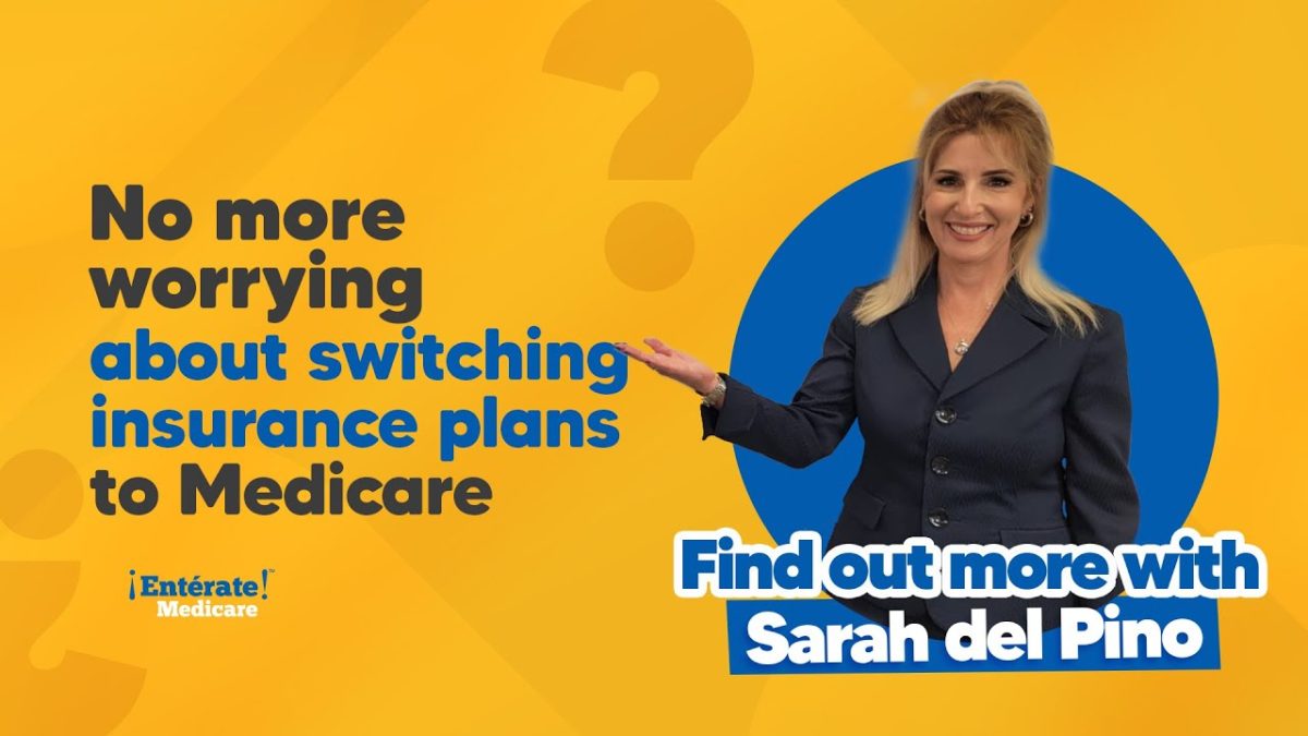 No more worrying about switching insurance plans to Medicare